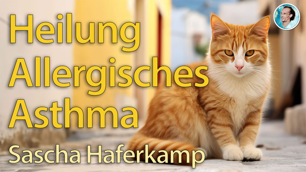 Heilung von Allergischem Asthma und Katzenhaar-Allergie von Sascha Haferkamp · Bruno Gröning Now