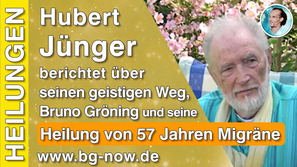 Hubert Jünger berichtet über seinen geistigen Weg und seine Heilung von 57 Jahren Migräne · Bruno Gröning Now